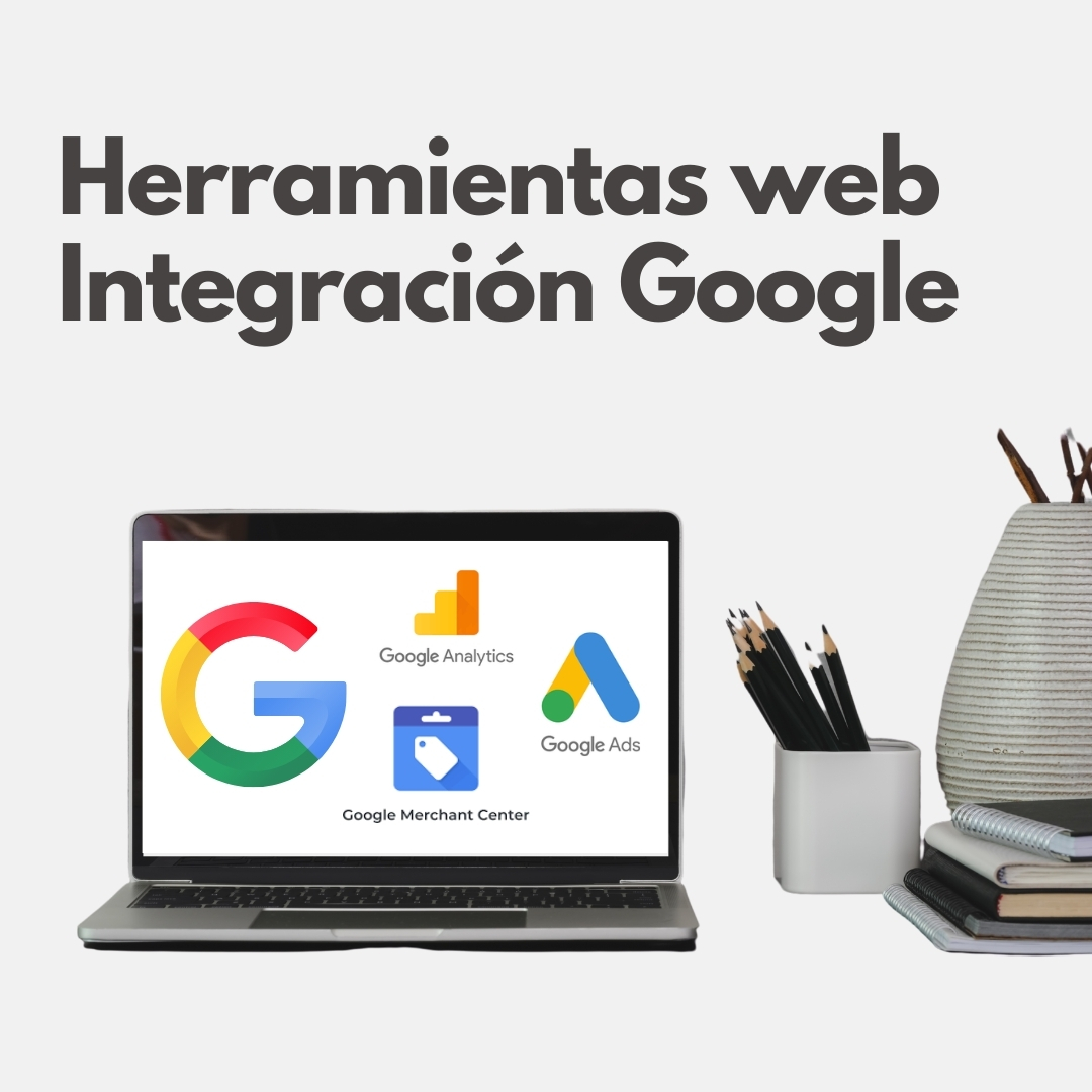 Integración Google (Ads, Analytics, Catalogo)
